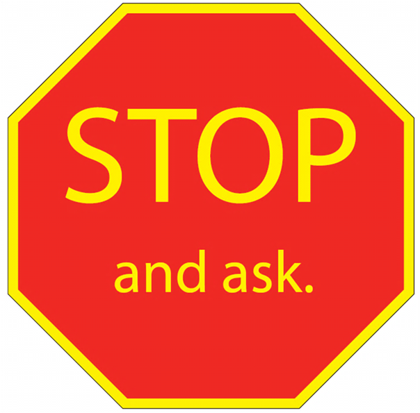 A stop sign that reads STOP and ask